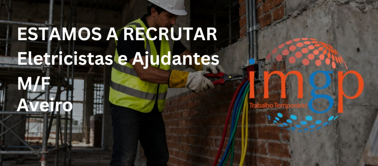 Eletricistas & Ajudantes de Eletricista - Aveiro